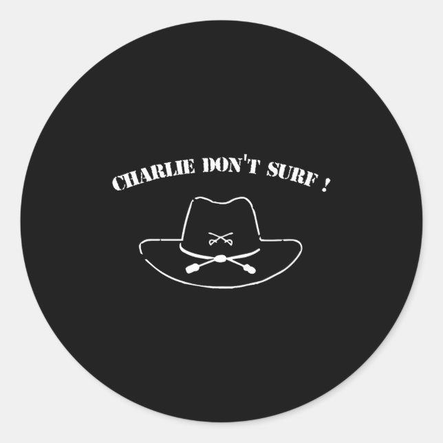 Charlie Don't Surf !  Runder Aufkleber (Vorderseite)