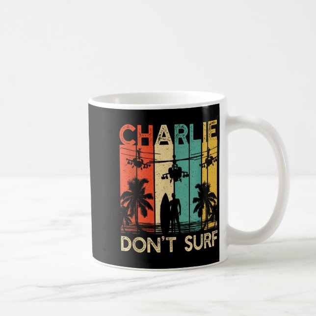 Charlie Don't Surf Shirt Military Vietnam War Acal Kaffeetasse (Rechts)