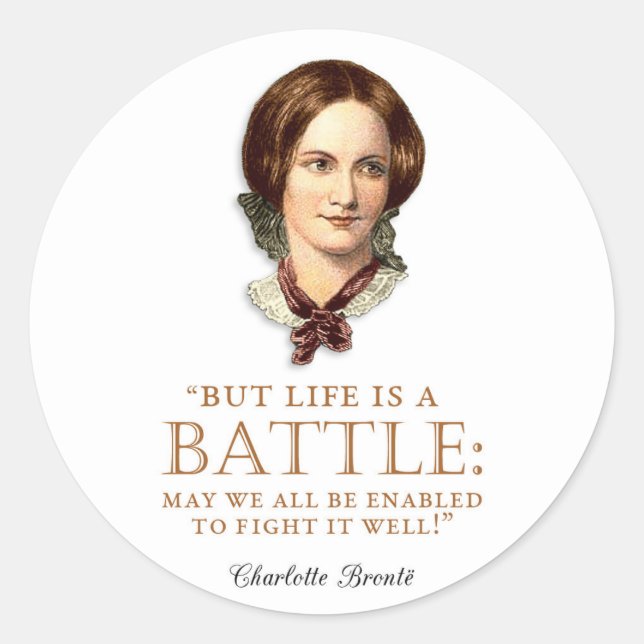 Charlotte Bronte - Das Leben ist eine Schlacht Runder Aufkleber (Vorderseite)