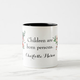 Charlotte Mason Cite Mug-Ma tasse de thé préférée 