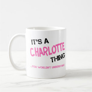 Charlotte-Sache, die man nicht verstehen würde Kaffeetasse