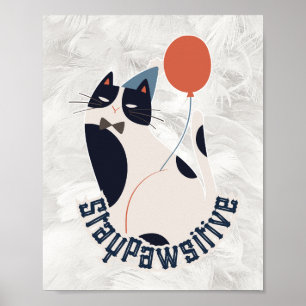 Charmante Tuxedo-Katze Bleib Positiv Inspirierend  Poster