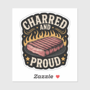 Charred und Proud GRILLEN Meat Lover Aufkleber
