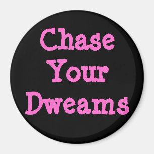 Chase Deine Träume Magnet