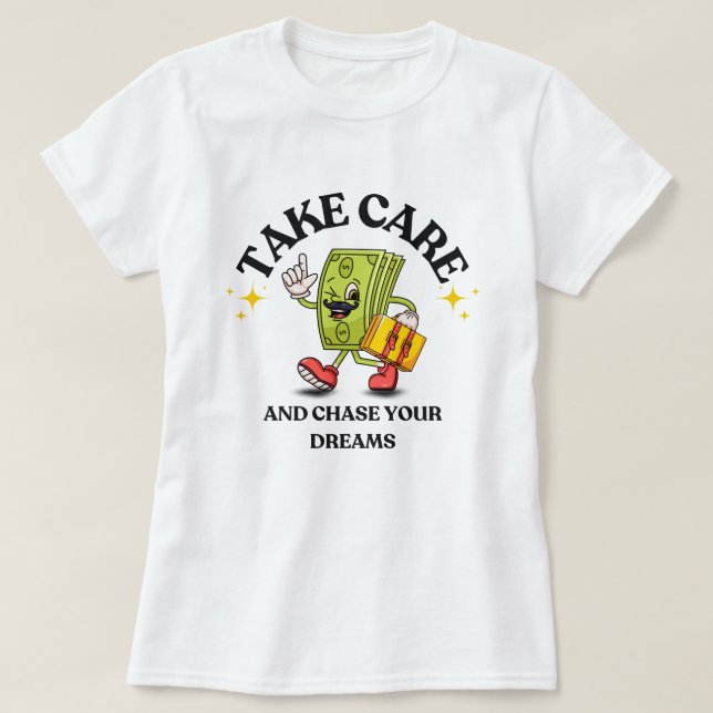 Chase Your Dreams T-shirt (Design devant)