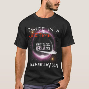 Chaser Solar Eclipse 2024 Funny zweimal im Leben T-Shirt
