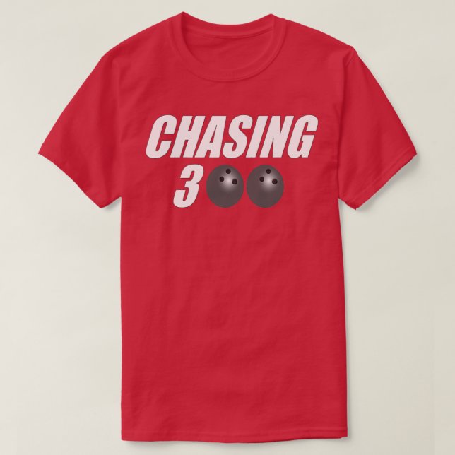 Chasing 300 Bowling Bowling Bowler T T-Shirt (Design vorne)
