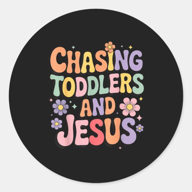 Chasing Toddlers And Jesus  Runder Aufkleber (Vorderseite)