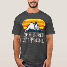 Chasse couchers de soleil pas paie T-shirt