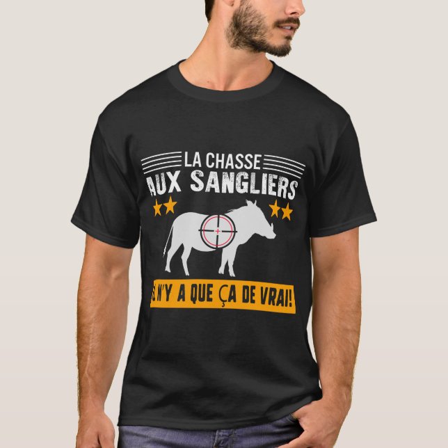 Chasseur Tee Shirt La Chasse Aux Sangliers Il N'y (Vorderseite)