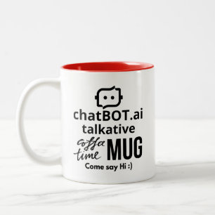 ChatBOT.ai talkative MUG Come Say Hi :)