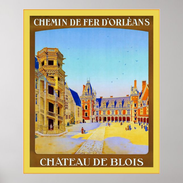Château de Blois ~ Vintage Reise nach Frankreich Poster (Vorne)