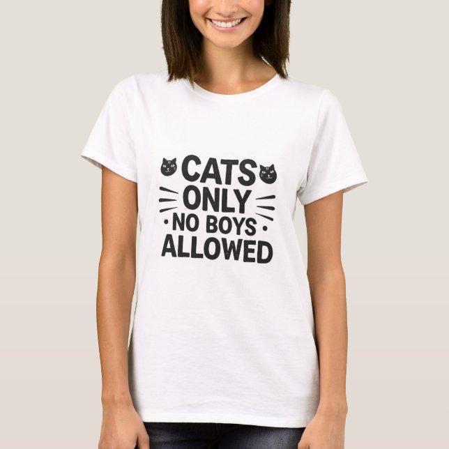Chats Seulement Aucun Garçon Autorisé T-Shirt (Devant)