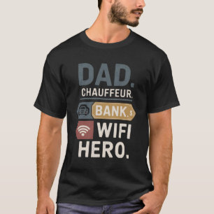 Chauffeur. Bank. WiFi Hero. - Grafik des Vaters am T-Shirt