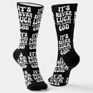 Chaussette Jamais la chance C’est toujours Dieu