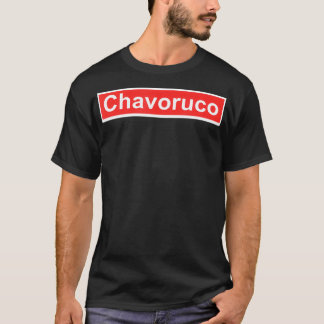 Chavoruco mexikanischer Spaß T-Shirt