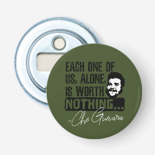 Che Guevara Zitat - Jeder allein verdient nichts Flaschenöffner