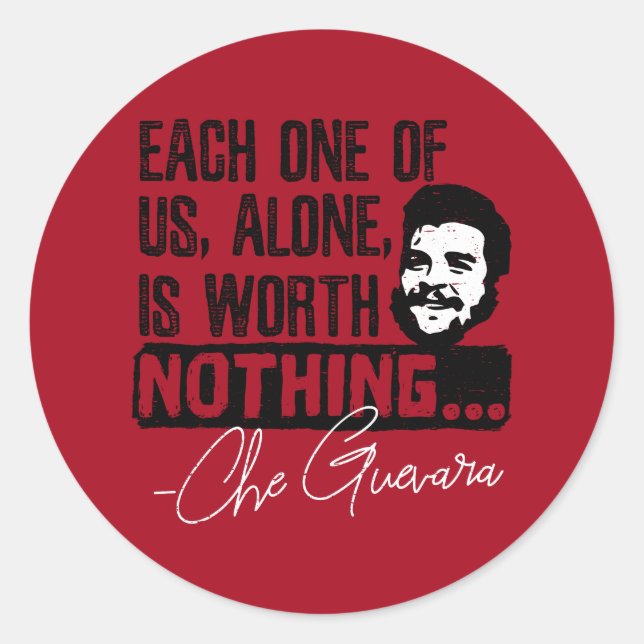 Che Guevara Zitat - Jeder allein verdient nichts Runder Aufkleber (Vorderseite)