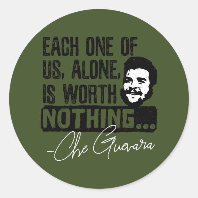 Che Guevara Zitat - Jeder allein verdient nichts Runder Aufkleber (Vorderseite)