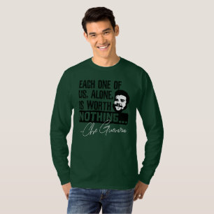 Che Guevara Zitat - Jeder allein verdient nichts T-Shirt