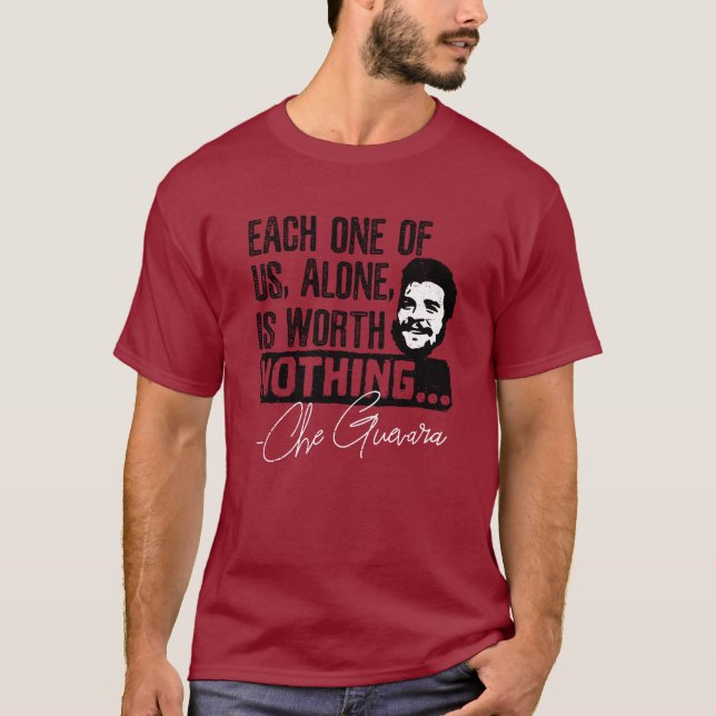 Che Guevara Zitat - Jeder allein verdient nichts T-Shirt (Vorderseite)