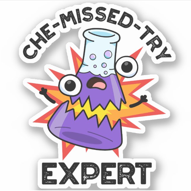 Che-miss-Try Funny Science Chemistry Pun Aufkleber (Vorderseite)