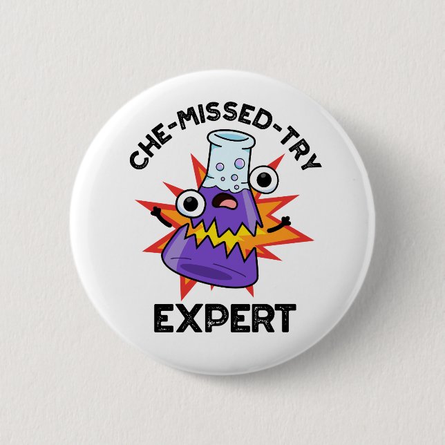 Che-miss-Try Funny Science Chemistry Pun Button (Vorderseite)
