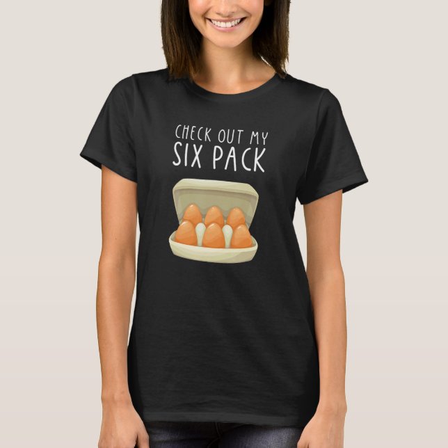 Check Out My Six Pack EGG Carton Farmer T-Shirt (Vorderseite)