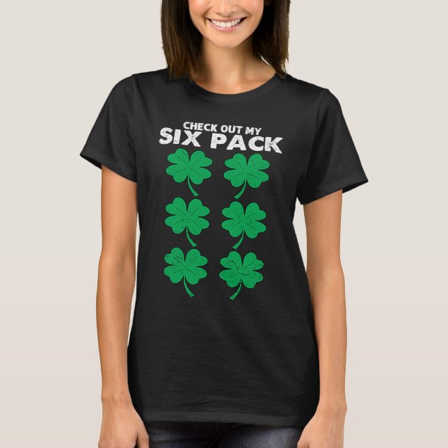 Check Out My Six Pack Shamrock St Patricks Day  Wo T-Shirt (Vorderseite)