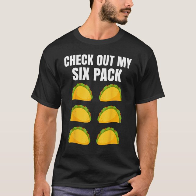 Check Out My Six Pack  Taco 2 T-Shirt (Vorderseite)