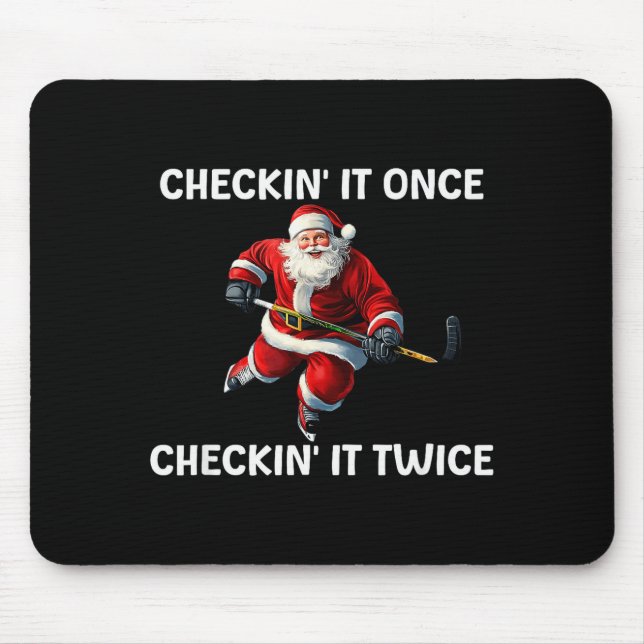 Checkin' It Once Checkin' It Twice Santa Hockey Ch Mousepad (Vorne)