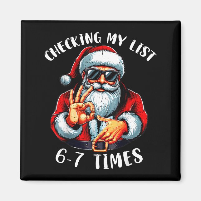 Checking My List 67 Times 67 Meme Funny Six Seven  Magnet (Vorne)