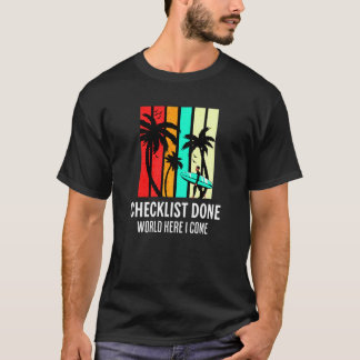 Checkliste erledigt, Welt hier komme ich schwarzer T-Shirt