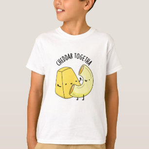 Cheddar Together Funny Food Pub T-Shirt