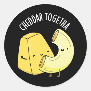 Cheddar Zusammen Lustiger Lebensmittelwitz Dunkler Runder Aufkleber