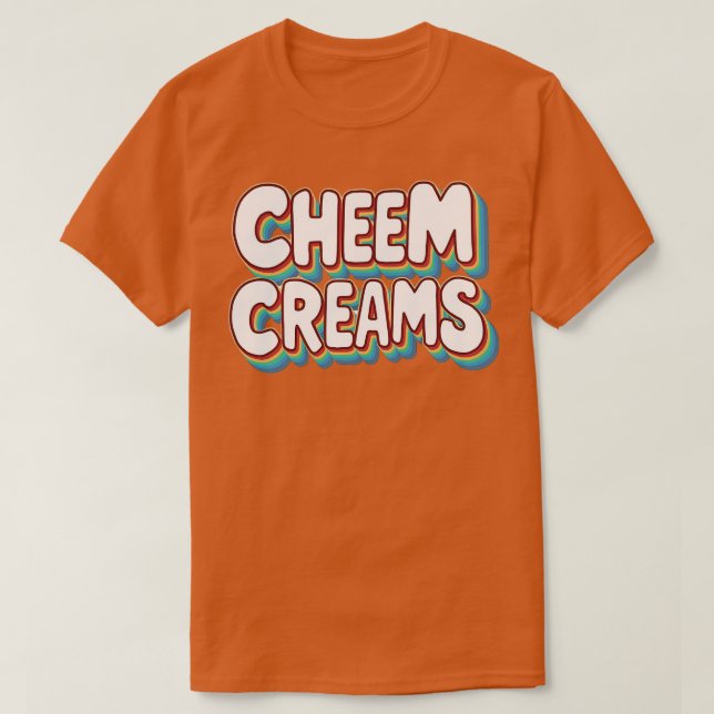 Cheem Creams T-Shirt (Design vorne)