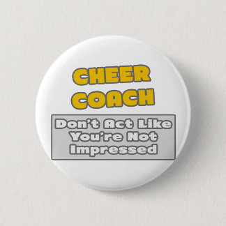 Cheer Coach .. Sie sind beeindruckt Button