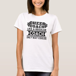 Cheer Coach wie ein regelmäßiger nur Cheer Coach T-Shirt
