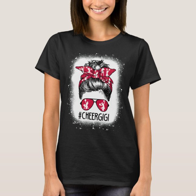 Cheer Gigi Life Messy Bun Cheerleader Bleached Mot T-Shirt (Vorderseite)