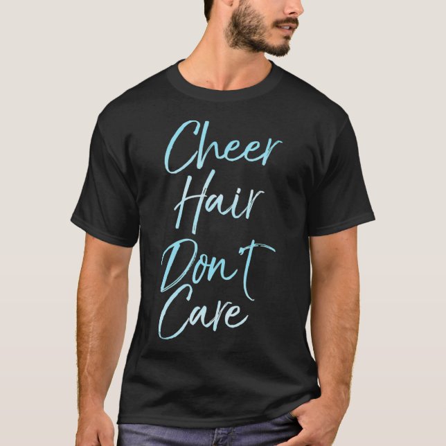 Cheer Hair Dont Care Niedlich Cheerleading Geschen T-Shirt (Vorderseite)