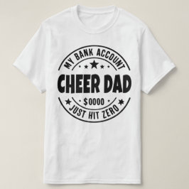 Cheer Vater mein Bankkonto nur auf Null lustig T-Shirt