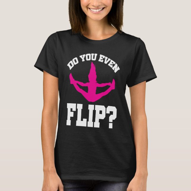 Cheerleader Cheerleading  Do you even Flip T-Shirt (Vorderseite)