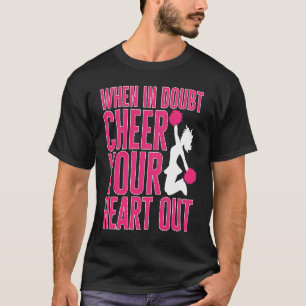 Cheerleader Cheerleading Wenn im Zweifel aufmunter T-Shirt