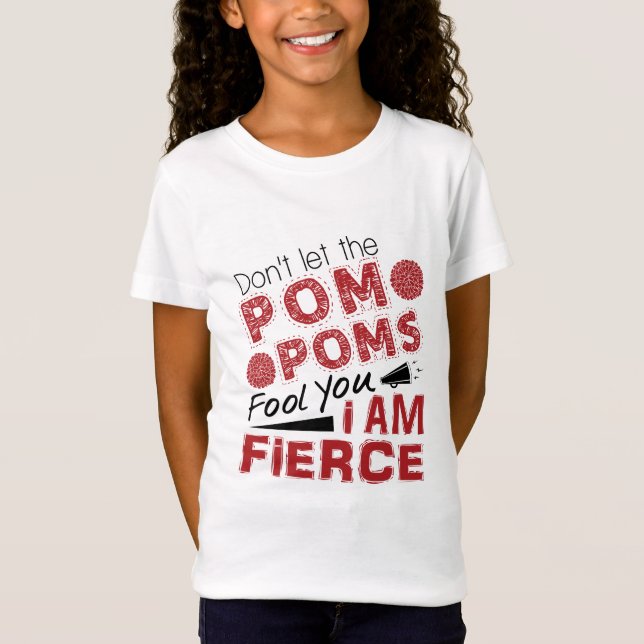 Cheerleader Lass den Pom Poms Fool You Fierce nich T-Shirt (Vorderseite)