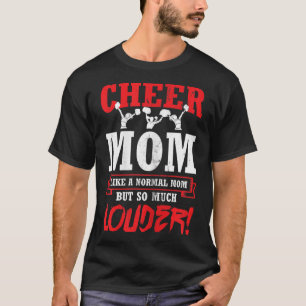 Cheerleader Mama Viel Louder Cheerleader T-Shirt