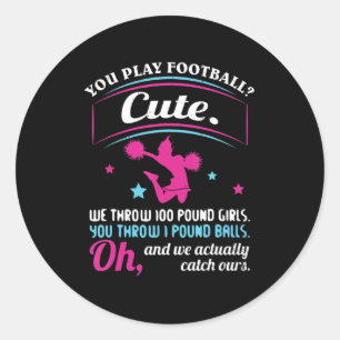 Cheerleader Quotes & s You Play Football That's C Runder Aufkleber