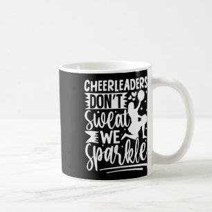 Cheerleader schwitzen nicht Wir funkeln Cheerleadi Kaffeetasse