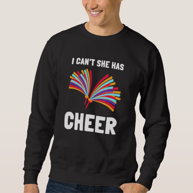 Cheerleader Vater Vater - I Cant She H Sweatshirt (Vorderseite)