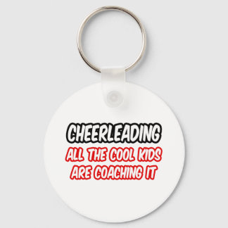 Cheerleading...Alle Coolen Kinder sind Gecoacht Schlüsselanhänger