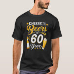 Cheers and Bers to 60 Years Funny 60th Birthday D T-Shirt<br><div class="desc">Biere bis 60 Jahre Gewitter 60. Geburtstag trinken</div>